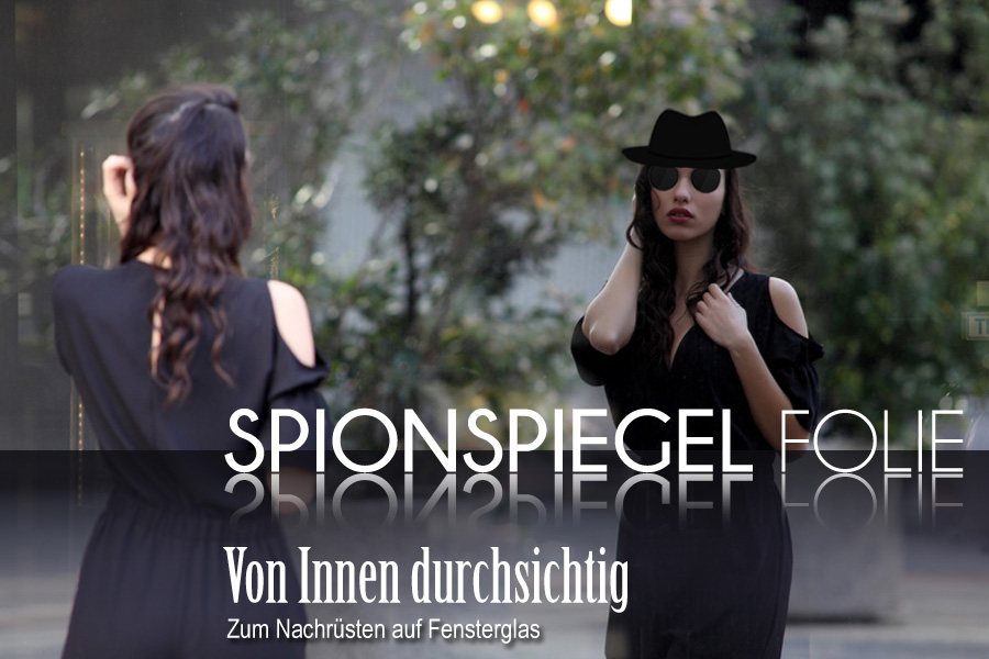 Spionspiegelfolien - die Spiegelfolien welche wie venezianischer Spiegel spiegeln